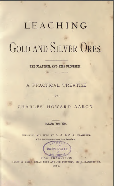 Leaching gold and silver ores : The Plattner and Kiss processes. A practical treatise - Scanned Pdf